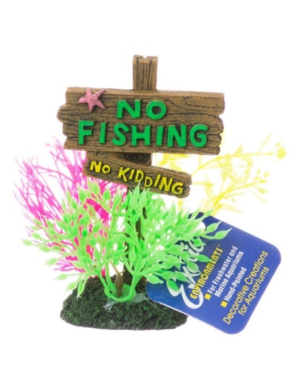 Exotic Environments No Fishing No Kidding Sign - Small - (3.25"L x 2.25"W x 4.5"H)